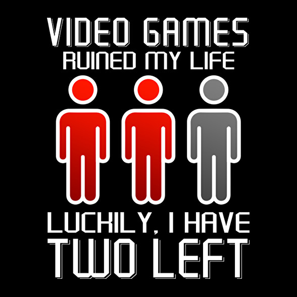 Video Games ruined my life - Luckily I have two left-Kitűző, hűtőmágnes