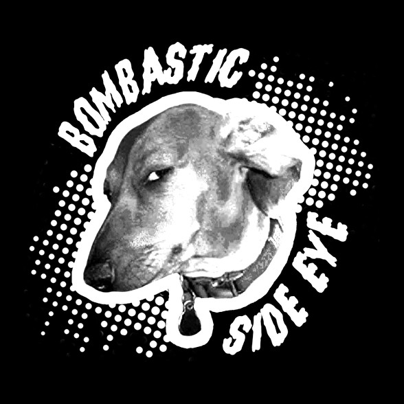 Bombastic side eye-Vászonkép