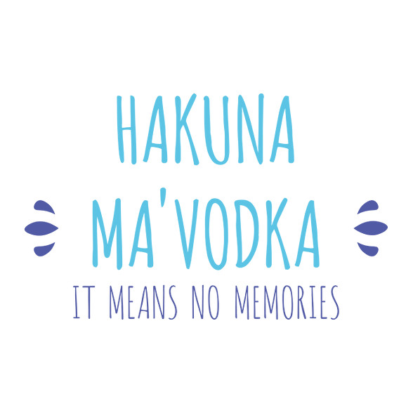 Hakuna Ma'vodka-Vászonkép