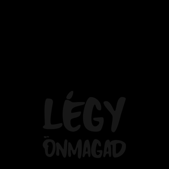 LÉGY ÖNMAGAD-Oversized póló