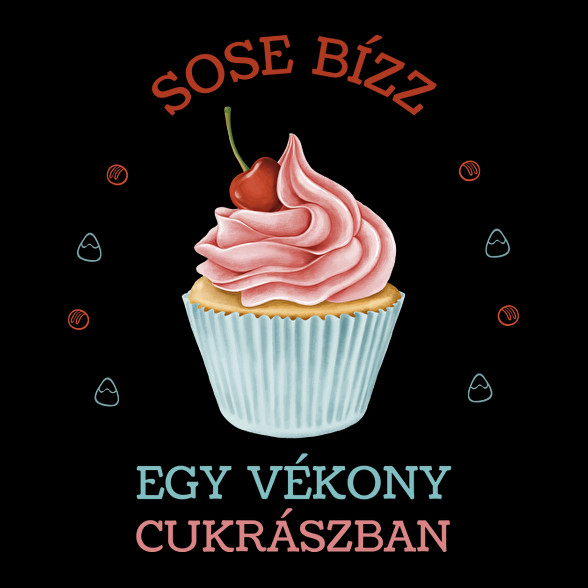 Sose bízz egy vékony cukrászban-Oversized póló