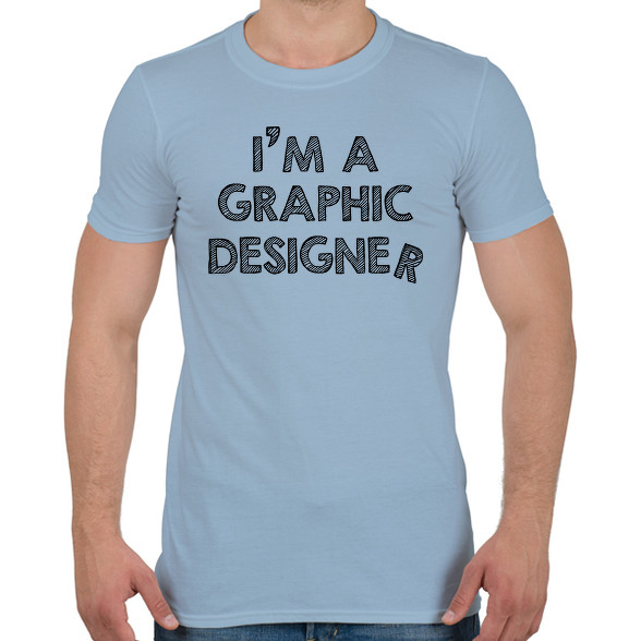 I'm a graphic designer-Férfi póló