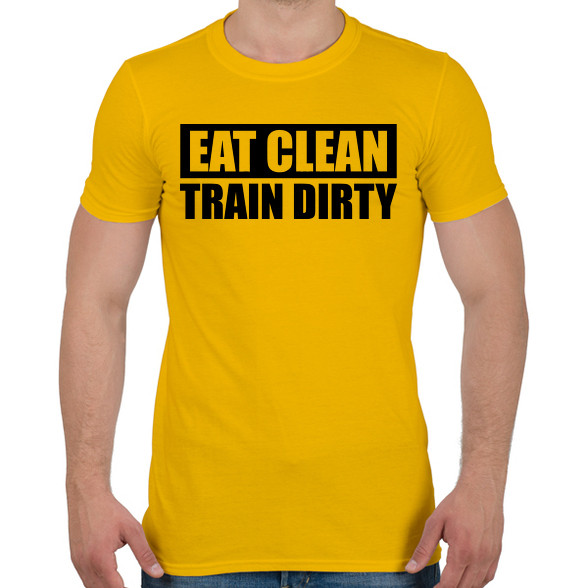 EAT CLEAN TRAIN DIRTY-Férfi póló