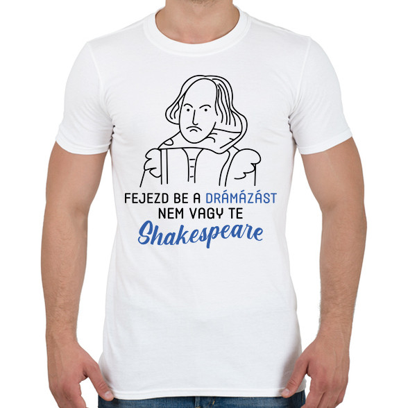 Nem vagy te Shakespeare-Férfi póló