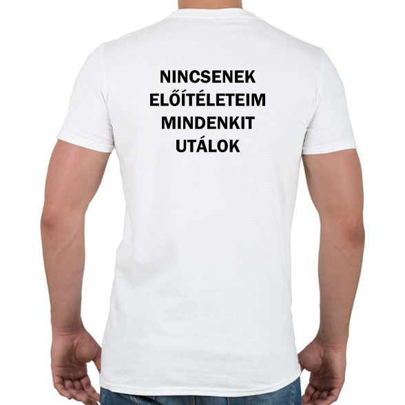 Nincsenek előítéleteim, mindenkit utálok-Férfi póló