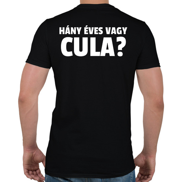 HÁNY ÉVES VAGY CULA -Férfi póló