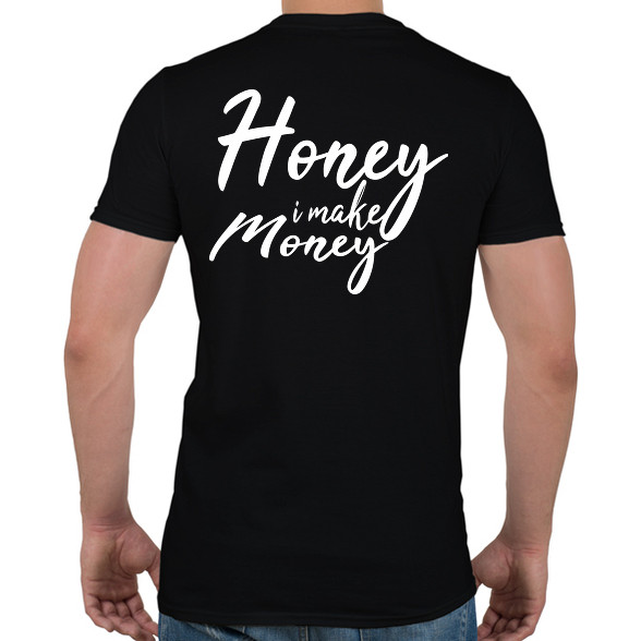 Honey I make money-Férfi póló