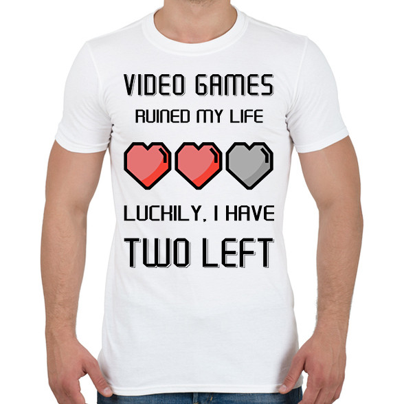 Video Games ruined my life - Luckily I have two left-Férfi póló