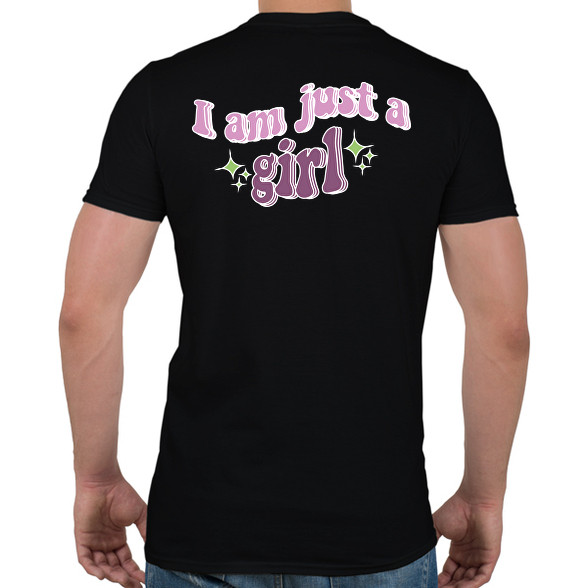 I am just a girl-Férfi póló