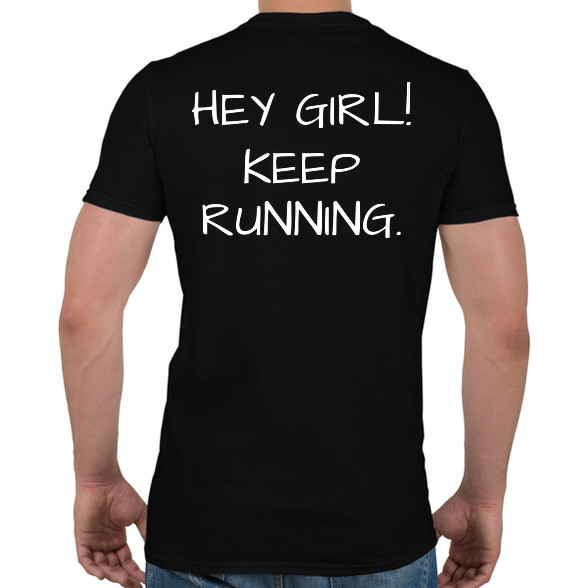 Hey girl, keep running-Férfi póló