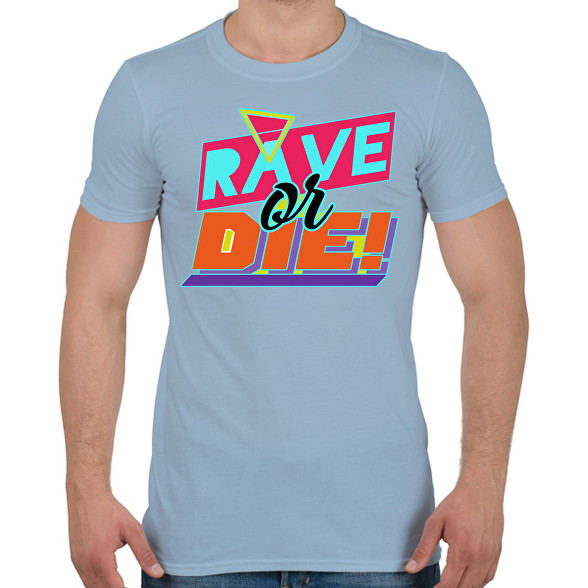 Rave or Die!-Férfi póló