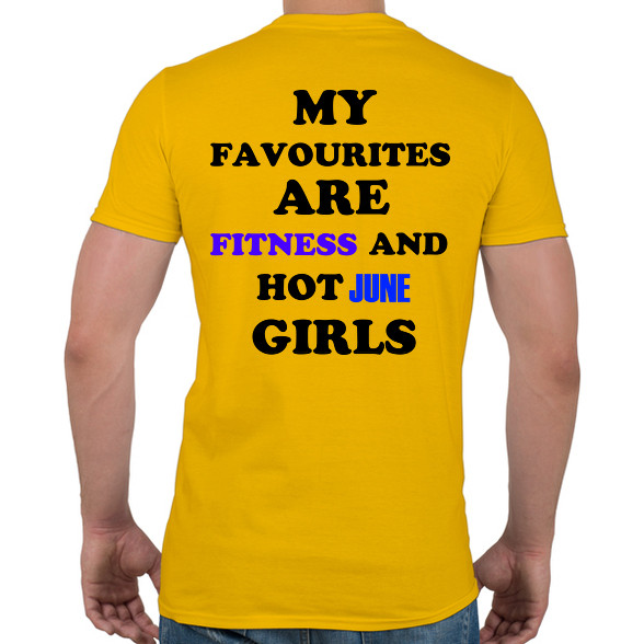 A kedvenceim a fitnessz és a jó júniusi születésű csajok-Férfi póló
