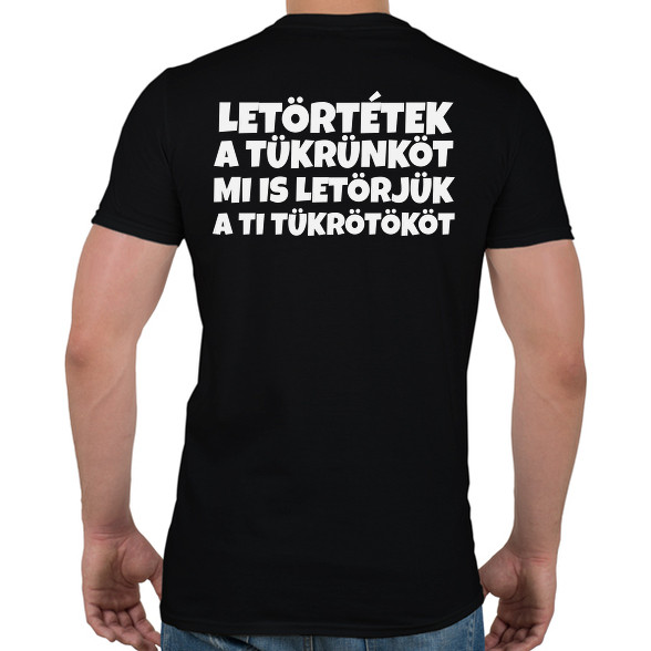 LETÖRTÉTEK A TÜKRÜNKÖT-Férfi póló