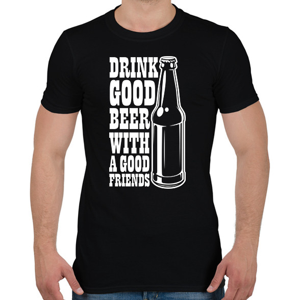 Drink Good Beer - Fehér-Férfi póló