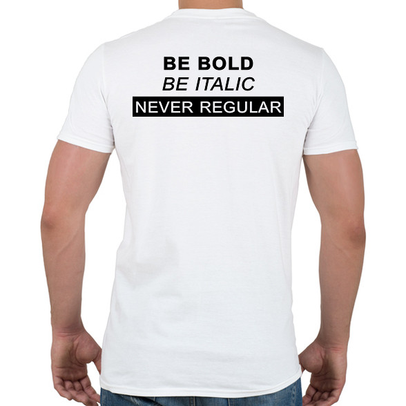 Be bold, be italic-Férfi póló