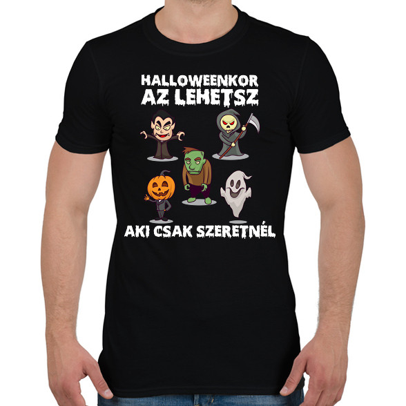 Halloweenkor az lehetsz aki csak szeretnél-Férfi póló