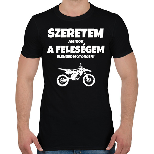 Szeretem, amikor a feleségem elenged motorozni 3-Férfi póló