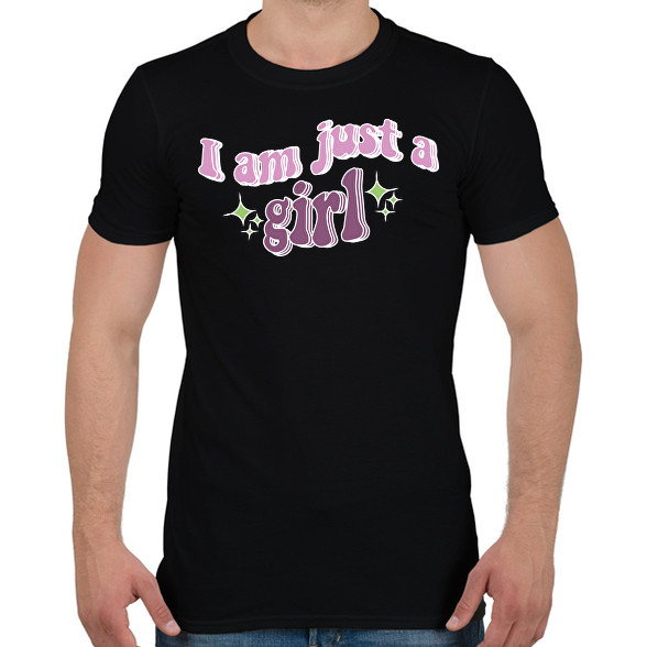 I am just a girl-Férfi póló