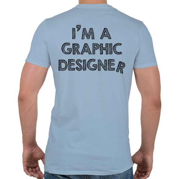 I'm a graphic designer-Férfi póló