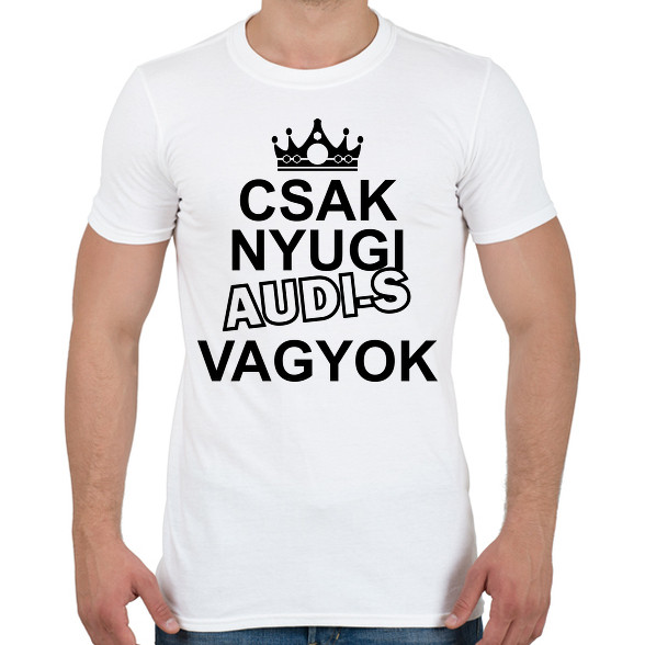 Csak nyugi Audi-s vagyok-Férfi póló