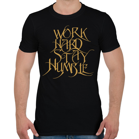 Work hard stay humble-Férfi póló