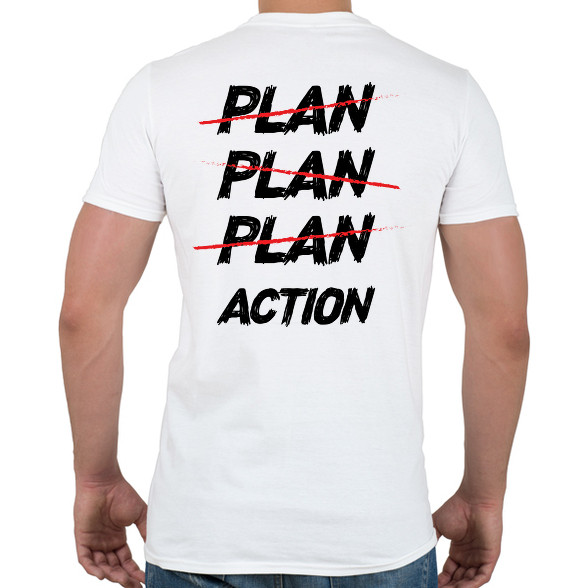 Plan, plan, plan, action-Férfi póló