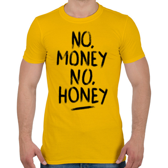 No Money No Honey -Férfi póló