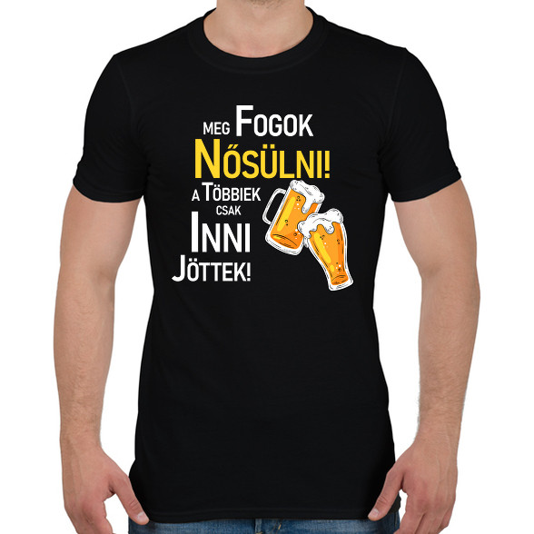 Meg fogok nősülni-Férfi póló