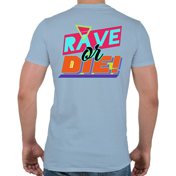 Rave or Die!-Férfi póló