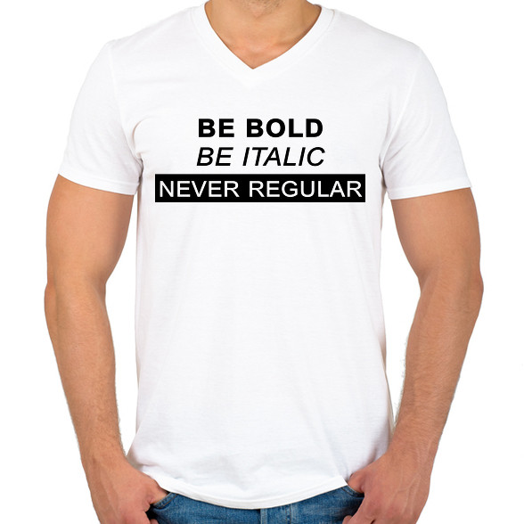 Be bold, be italic-Férfi V-nyakú póló