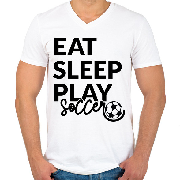 Eat Sleep Play Soccer-Férfi V-nyakú póló