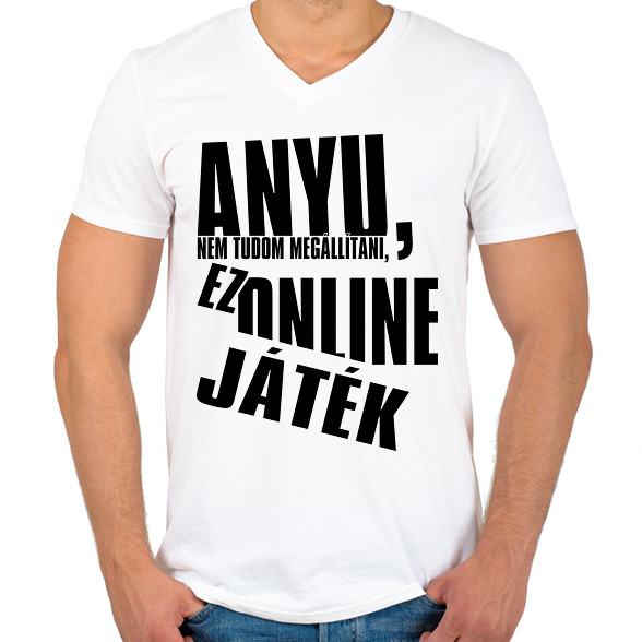 Anyu, nem tudom megállítani, ez online játék-Férfi V-nyakú póló