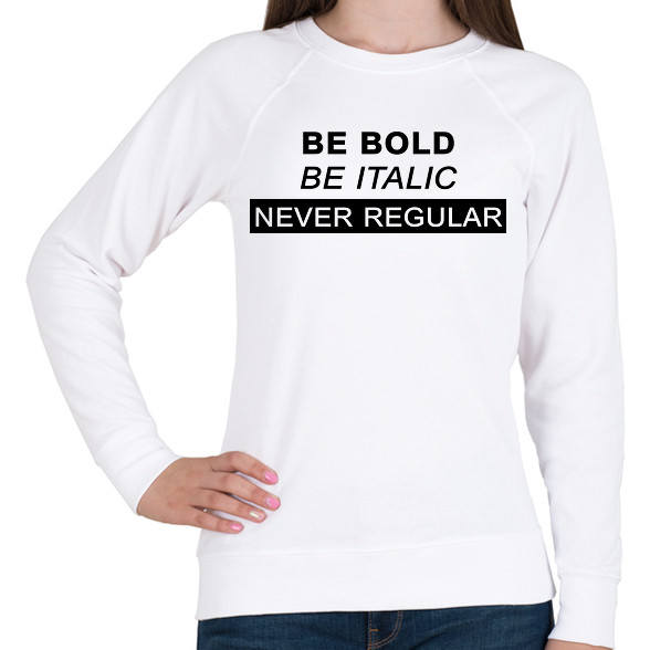 Be bold, be italic-Női pulóver