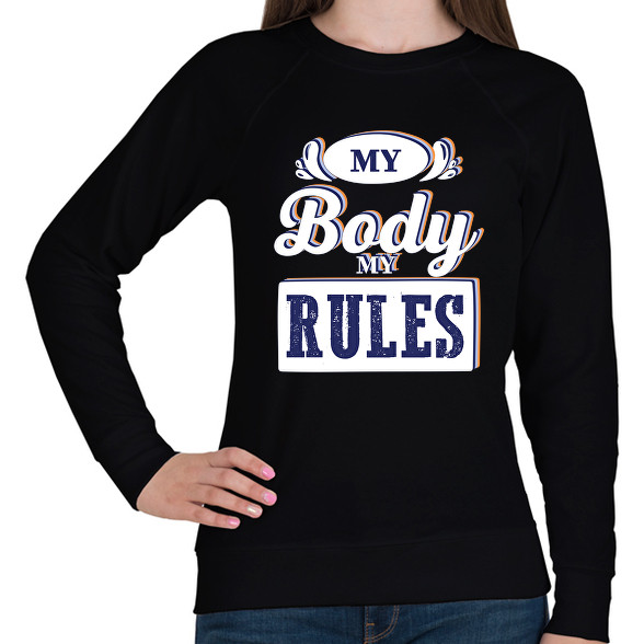 My body my rules-Női pulóver