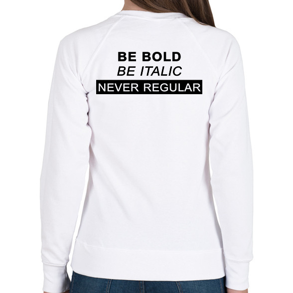 Be bold, be italic-Női pulóver