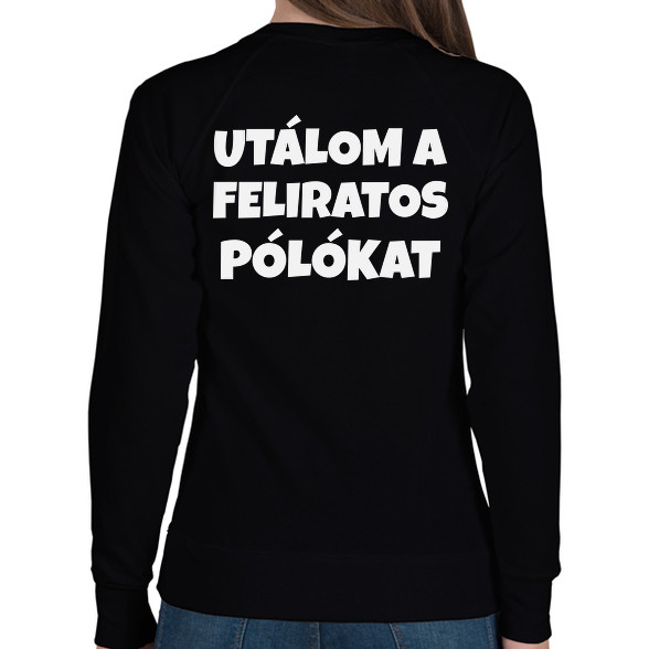 UTÁLOM A FELIRATOS PÓLÓKAT-Női pulóver