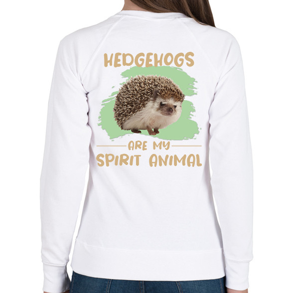 Hedgehogs are my spirit animal-Női pulóver