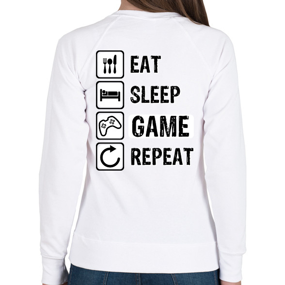 Eat, Sleep, Game, Repeat-Női pulóver