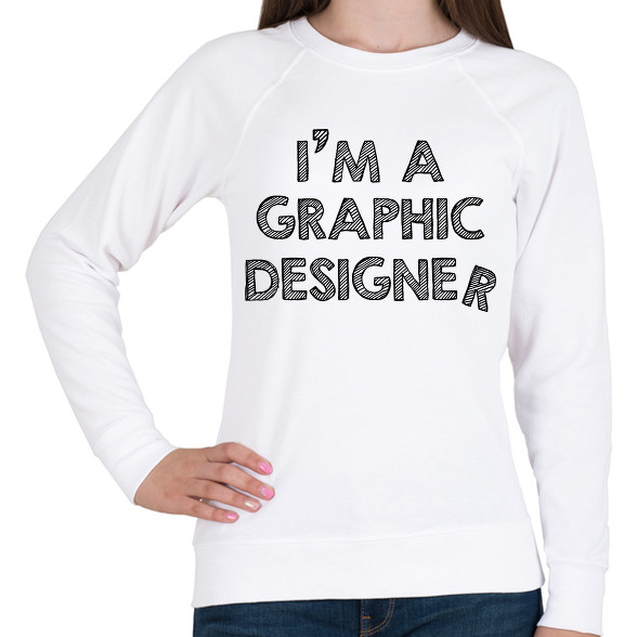 I'm a graphic designer-Női pulóver