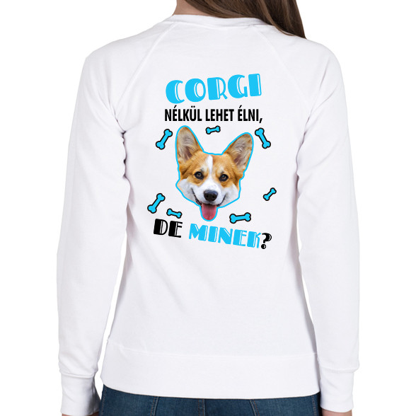 Corgi nélkül lehet élni, de minek?-Női pulóver