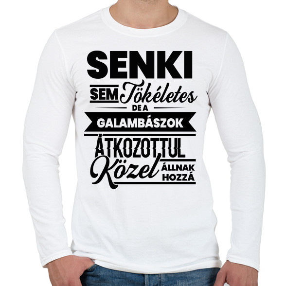 Senki sem tökéletes - Galambász-Férfi hosszú ujjú póló