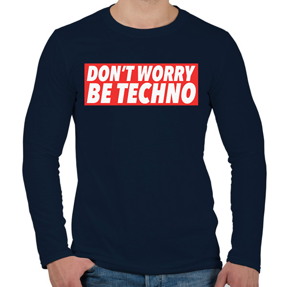 Don't worry, Be techno-Férfi hosszú ujjú póló