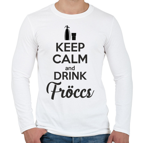 keep calm and drink fröccs-Férfi hosszú ujjú póló