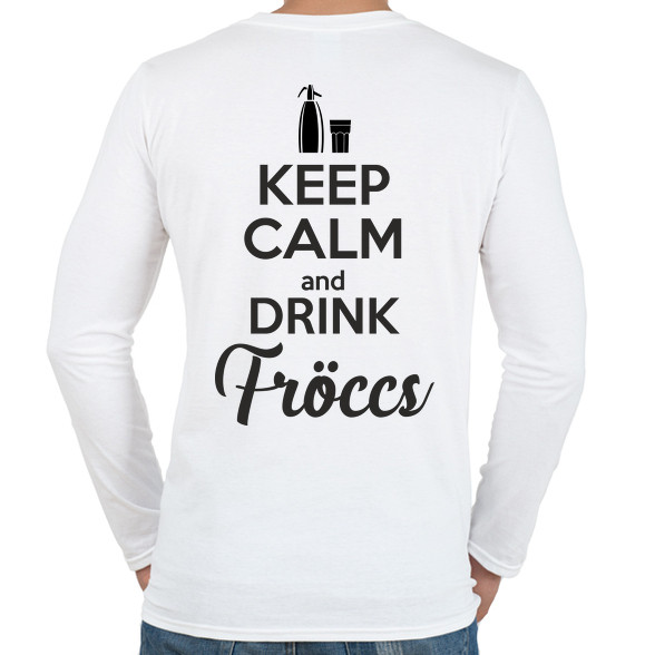 keep calm and drink fröccs-Férfi hosszú ujjú póló