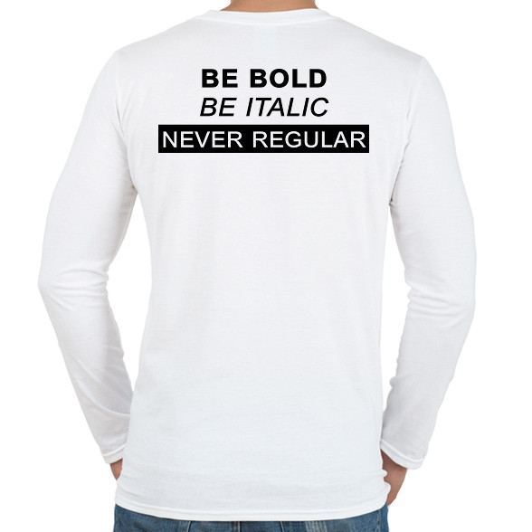 Be bold, be italic-Férfi hosszú ujjú póló