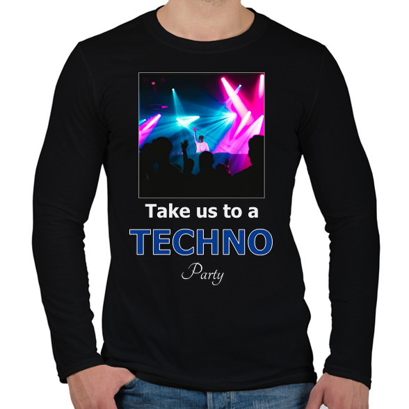 take us a techno party-Férfi hosszú ujjú póló