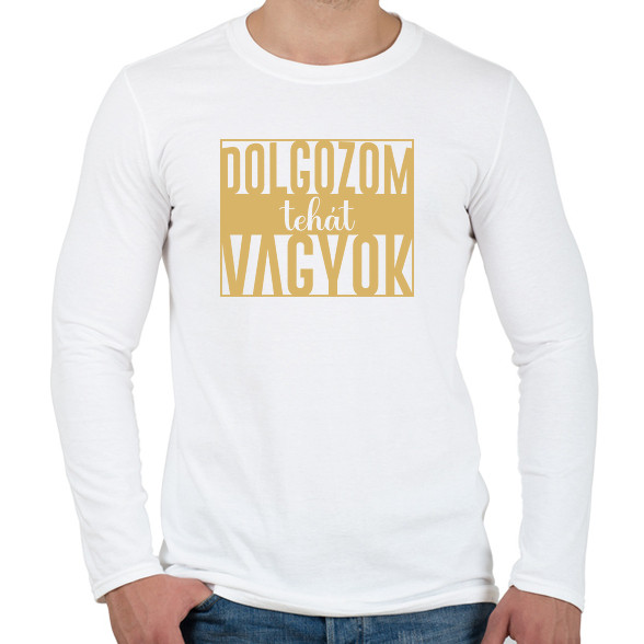 Dolgozom tehát vagyok-Férfi hosszú ujjú póló