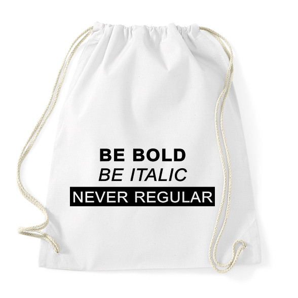 Be bold, be italic-Sportzsák, Tornazsák