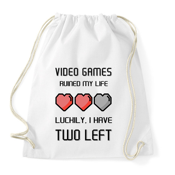 Video Games ruined my life - Luckily I have two left-Sportzsák, Tornazsák