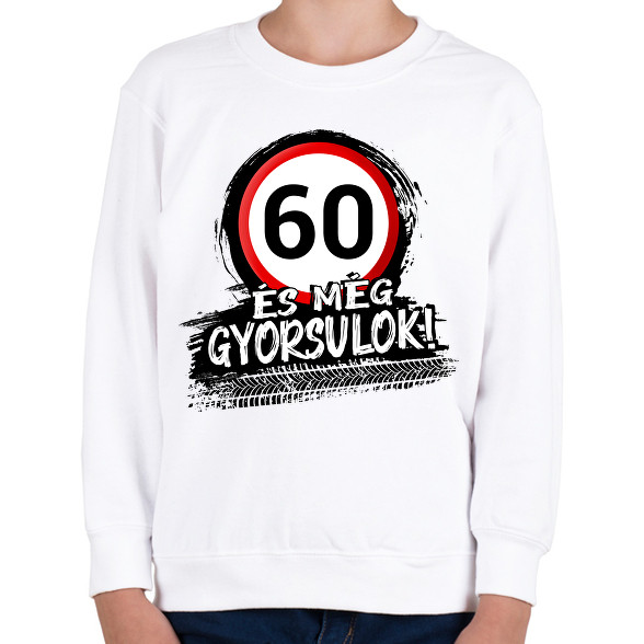 60 és még gyorsulok-Gyerek pulóver